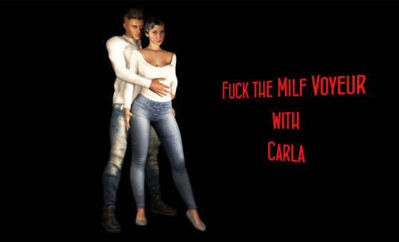 2 – Fuck The Milf – Carla – Voyeur – New Edition